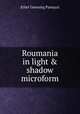 Roumania in light & shadow microform, Ethel Greening Pantazzi 