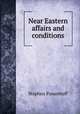 Near Eastern affairs and conditions, Stephen Panaretoff 