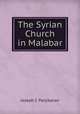 The Syrian Church in Malabar, Joseph C Panjikaran 