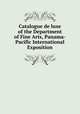 Catalogue de luxe of the Department of Fine Arts, Panama-Pacific International Exposition, 