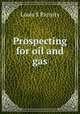 Prospecting for oil and gas, Louis S. Panyity 