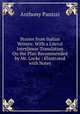 Stories from Italian Writers: With a Literal Interlinear Translation On the Plan Recommended by Mr. Locke : Illustrated with Notes, Anthony Panizzi 