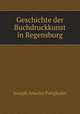 Geschichte der Buchdruckkunst in Regensburg, Joseph Anselm Pangkofer 