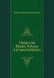 Theatre De Plaute, Volume 5 (French Edition), Charles Louis Fleury Panckoucke 