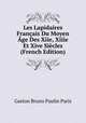Les Lapidaires Francais Du Moyen Age Des Xiie, Xiiie Et Xive Siecles (French Edition), Gaston Bruno Paulin Paris 