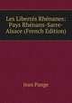 Les Libertes Rhenanes: Pays Rhenans-Sarre-Alsace (French Edition), Jean Pange 