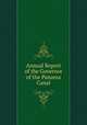 Annual Report of the Governor of the Panama Canal, 