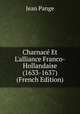 Charnac? Et L'alliance Franco-Hollandaise (1633-1637) (French Edition), Jean Pange 
