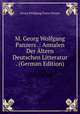 M. Georg Wolfgang Panzers .: Annalen Der Altern Deutschen Litteratur . (German Edition), Georg Wolfgang Franz Panzer 