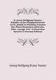 D. Georg Wolfgang Panzers, Schaffer an Der Hauptpfarrkirche Zu St. Sebald in Nurnberg Annalen Der Altern Deutschen Litteratur, Oder, Anzeige Und . in Deutscher Sprache G (German Edition), Georg Wolfgang Franz Panzer 