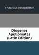 Diogenes Apolloniates (Latin Edition), Fridericus Panzerbieter 