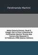 Nella Colonia Eritrea: Studi E Viaggi; Con in Fine Il Discorso Di Ferdinando Martini Tenuto Alla Camera Dei Deputati Il 15 Febbraio 1908 (Italian Edition), Ferdinando Martini 
