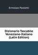 Dizionario Tascabile Veneziano-Italiano (Latin Edition), Ermolao Paoletti 