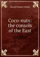Coco-nuts: the consols of the East, Harold Hamel Smith 