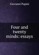 Four and twenty minds: essays, Giovanni Papini 