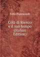 Cola di Rienzo e il suo tempo (Italian Edition), Felix Papencordt 