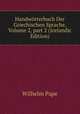 Handw?rterbuch Der Griechischen Sprache, Volume 2, part 2 (Icelandic Edition), Wilhelm Pape 