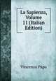 La Sapienza, Volume 11 (Italian Edition), Vincenzo Papa 