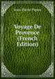 Voyage De Provence (French Edition), Jean-Pierre Papon 