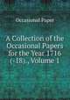 A Collection of the Occasional Papers for the Year 1716(-18)., Volume 1, Occasional Paper 