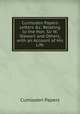Cumloden Papers Letters &c. Relating to the Hon. Sir W. Stewart and Others, with an Account of His Life., Cumloden Papers 