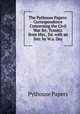 The Pythouse Papers: Correspondence Concerning the Civil War &c. Transcr. from Mss., Ed. with an Intr. by W.a. Day, Pythouse Papers 