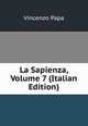 La Sapienza, Volume 7 (Italian Edition), Vincenzo Papa 