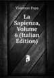 La Sapienza, Volume 6 (Italian Edition), Vincenzo Papa 