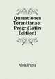 Quaestiones Terentianae: Progr (Latin Edition), Alois Papla 