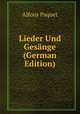 Lieder Und Ges?nge (German Edition), Alfons Paquet 