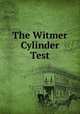 The Witmer Cylinder Test, 