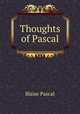 Thoughts of Pascal, Blaise Pascal 