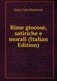 Rime giocose, satiriche e morali (Italian Edition), Gian Carlo Passeroni 