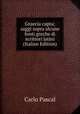 Graecia capta; saggi sopra alcune fonti greche di scrittori latini (Italian Edition), Carlo Pascal 