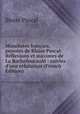 Moralistes fran?ais, pens?es de Blaise Pascal: R?flexions et maximes de La Rochefoucauld : suivies d'une r?futation (French Edition), Blaise Pascal 