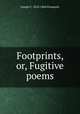 Footprints, or, Fugitive poems, Joseph C. 1818-1866 Passmore 