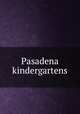 Pasadena kindergartens, 