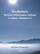 Vocabolario. Siciliano Etimologico, Italiano E Latino, Volumes 4-5, Michele Pasqualino 