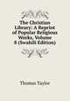 The Christian Library: A Reprint of Popular Religious Works, Volume 8 (Swahili Edition), Thomas Taylor 