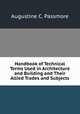 Handbook of Technical Terms Used in Architecture and Building and Their Allied Trades and Subjects, Augustine C. Passmore 
