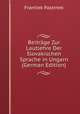 Beitrage Zur Lautlehre Der Slovakischen Sprache in Ungarn (German Edition), Frantiek Pastrnek 
