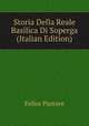 Storia Della Reale Basilica Di Soperga (Italian Edition), Felice Pastore 