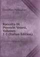 Raccolta Di Proverbi Veneti, Volumes 1-3 (Italian Edition), Cristoforo Pasqualigo 