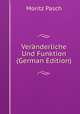 Veranderliche Und Funktion (German Edition), Moritz Pasch 
