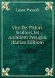 Vite De' Pittori, Scultori, Ed Architetti Perugini (Italian Edition), Lione Pascoli 