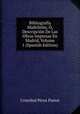 Bibliografia Madrilena; O, Descripcion De Las Obras Impresas En Madrid, Volume 1 (Spanish Edition), Cristobal Perez Pastor 