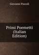 Primi Poemetti (Italian Edition), Giovanni Pascoli 