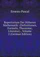 Repertorium Der Hoheren Mathematik: (Definitionen, Formeln, Theoreme, Literatur)., Volume 2 (German Edition), Ernesto Pascal 