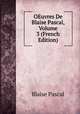 OEuvres De Blaise Pascal, Volume 3 (French Edition), Blaise Pascal 