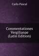Commentationes Vergilianae (Latin Edition), Carlo Pascal 